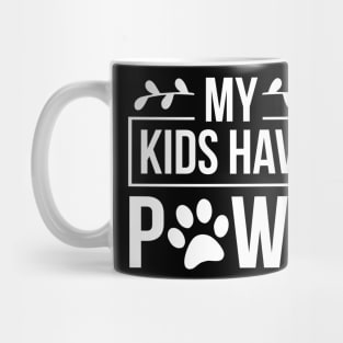 My Kids Have Paws - Funny Dog Quote Mug